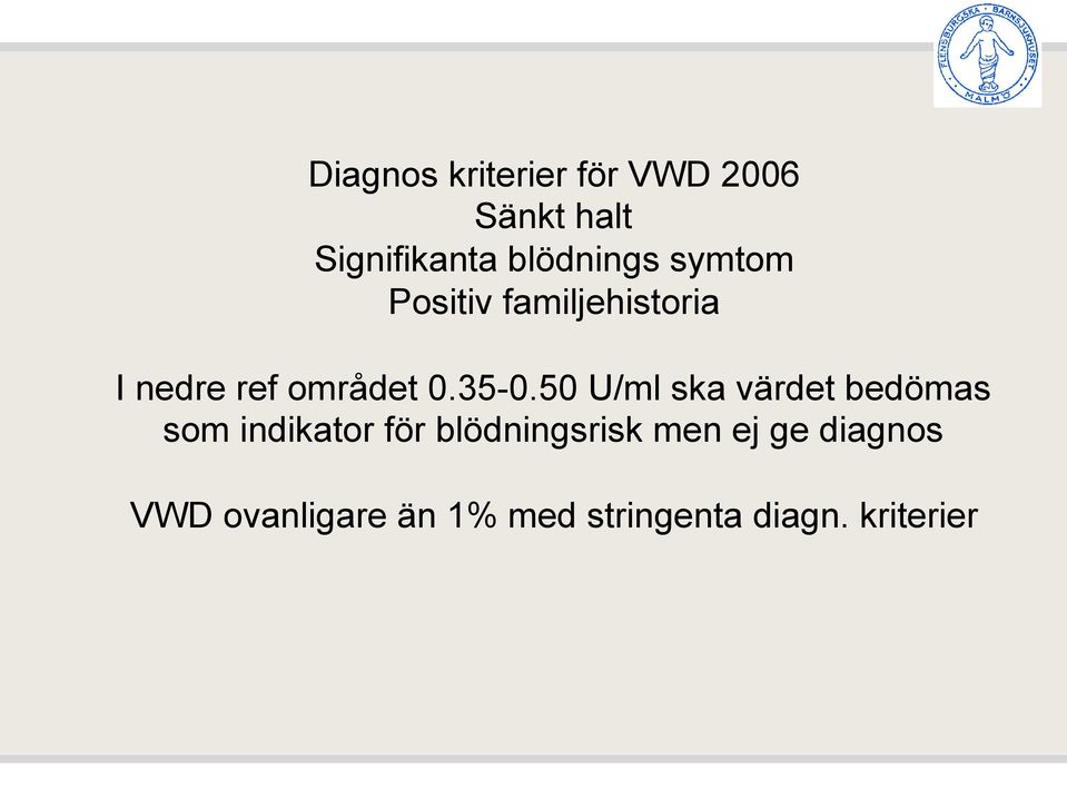 35-0.50 U/ml ska värdet bedömas som indikator för