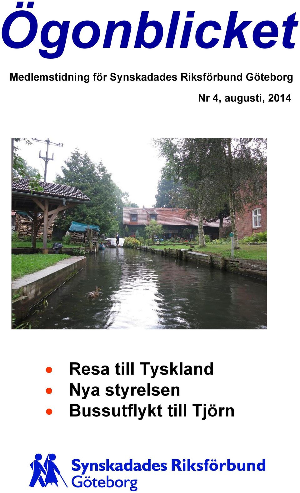 4, augusti, 2014 Resa till Tyskland