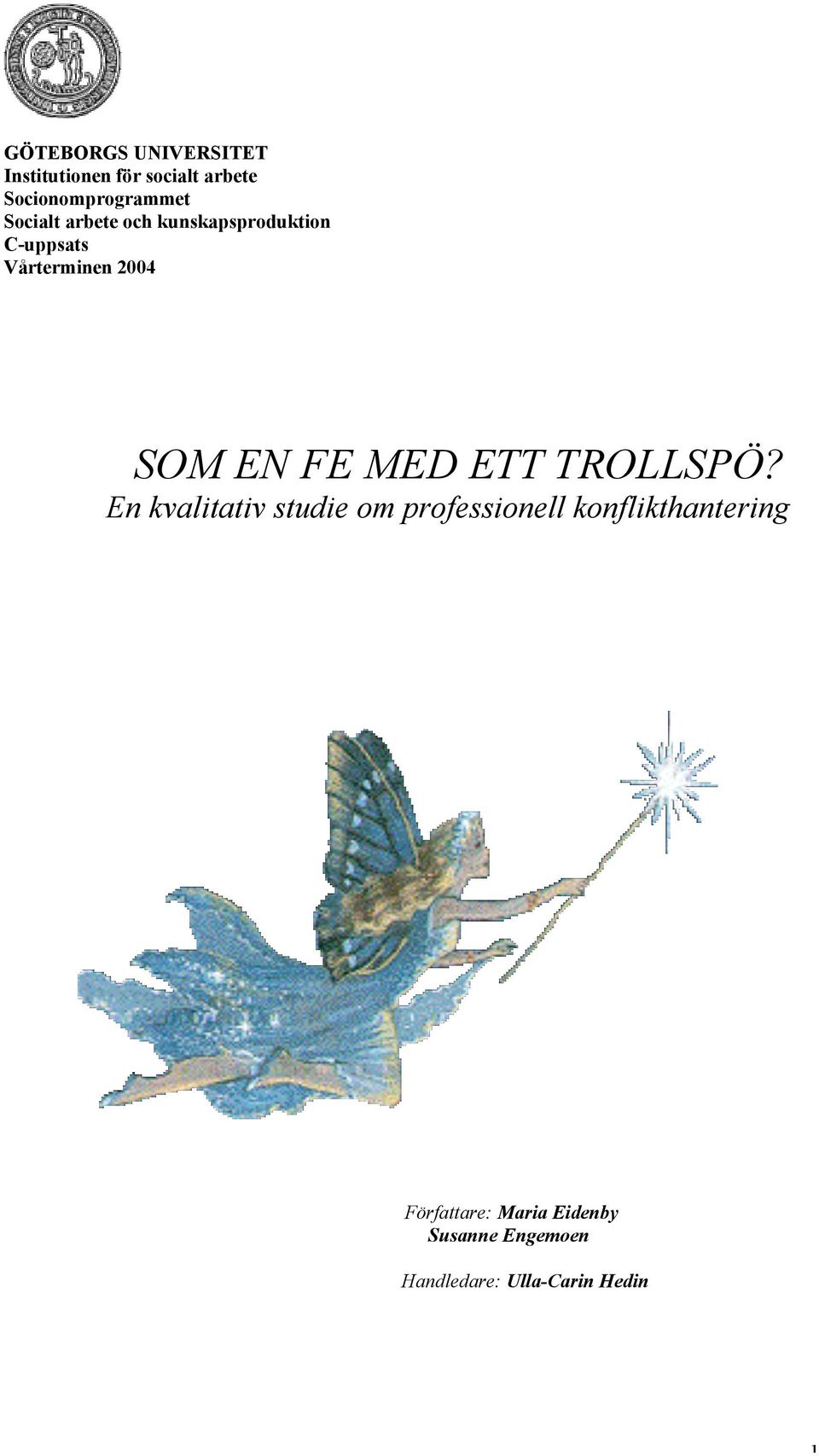 FE MED ETT TROLLSPÖ?