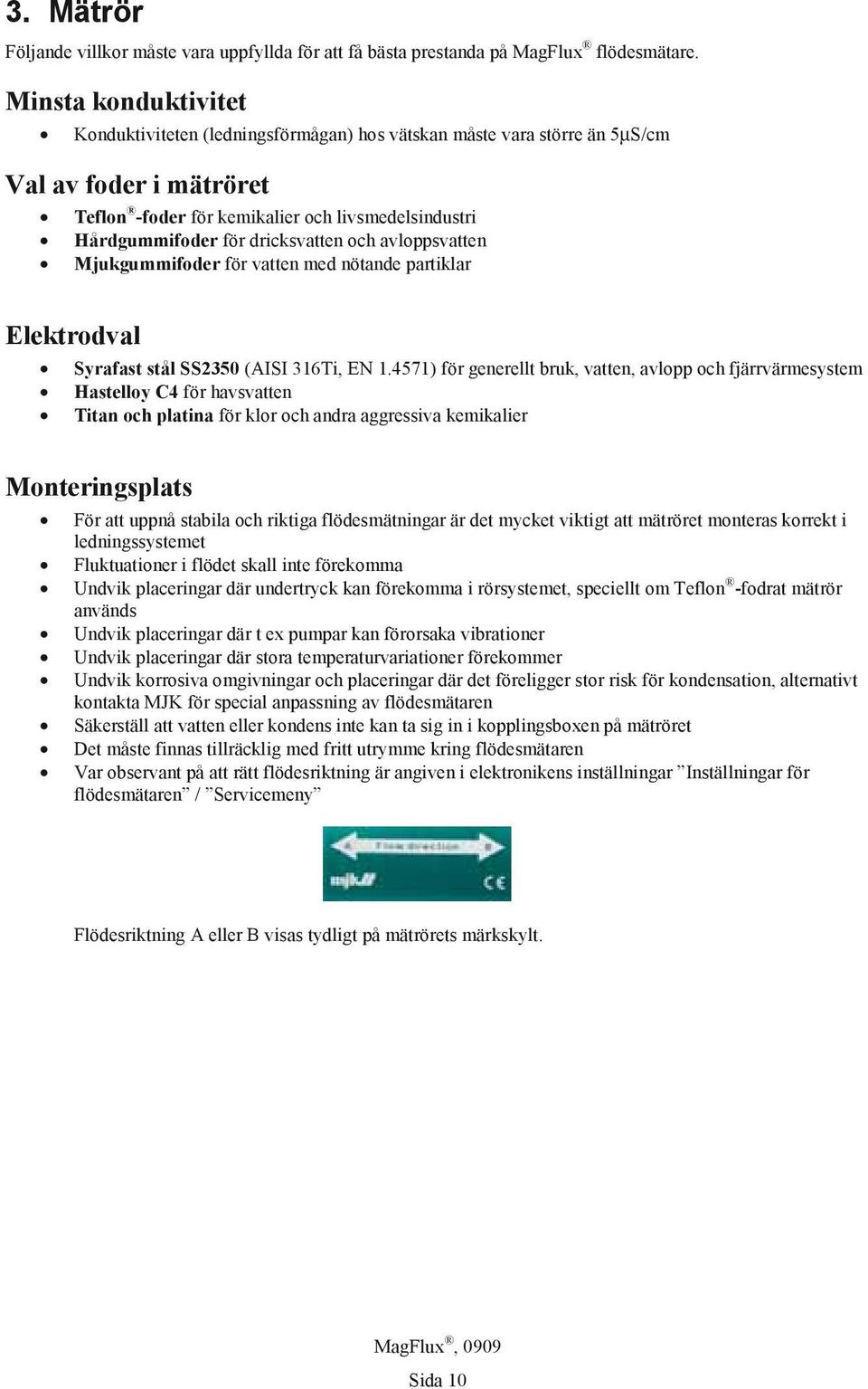 dricksvatten och avloppsvatten Mjukgummifoder för vatten med nötande partiklar Elektrodval Syrafast stål SS2350 (AISI 316Ti, EN 1.