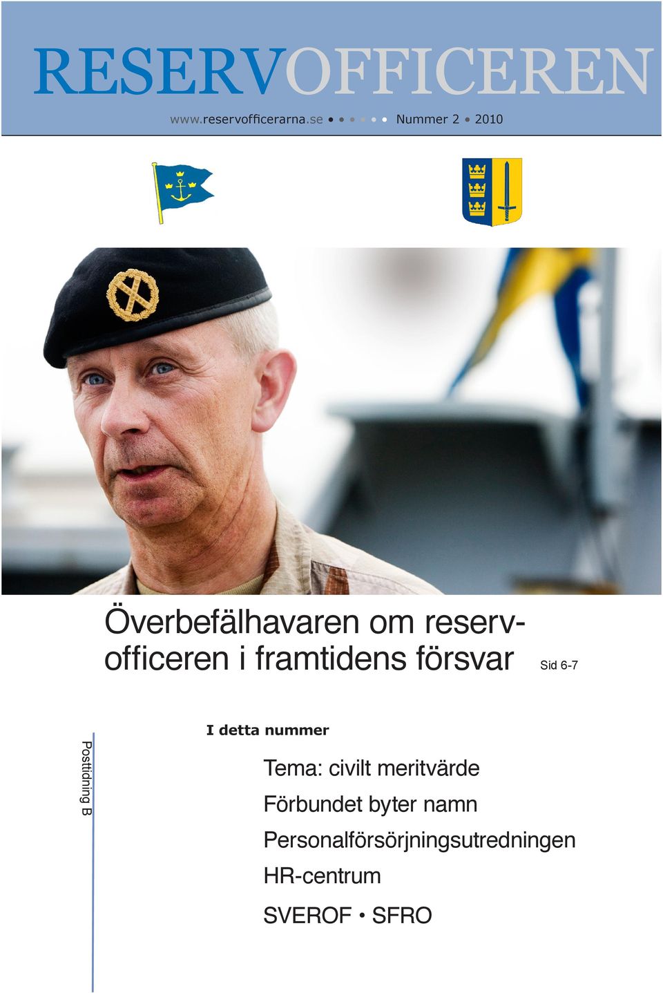 framtidens försvar Sid 6-7 I detta nummer Posttidning B Tema: