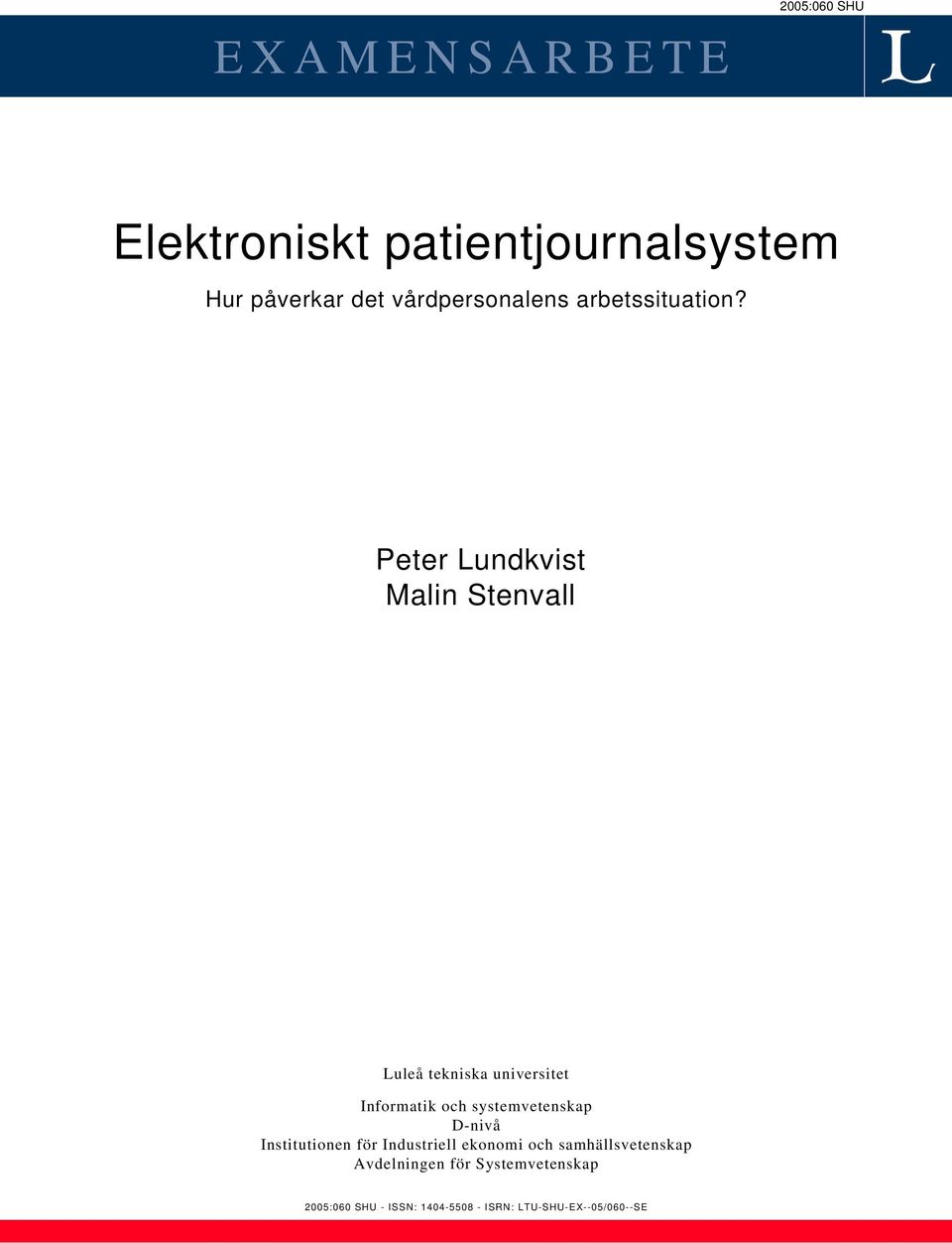 Peter Lundkvist Malin Stenvall Luleå tekniska universitet Informatik och systemvetenskap