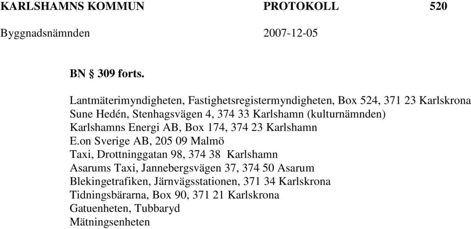 Karlshamn (kulturnämnden) Karlshamns Energi AB, Box 174, 374 23 Karlshamn E.