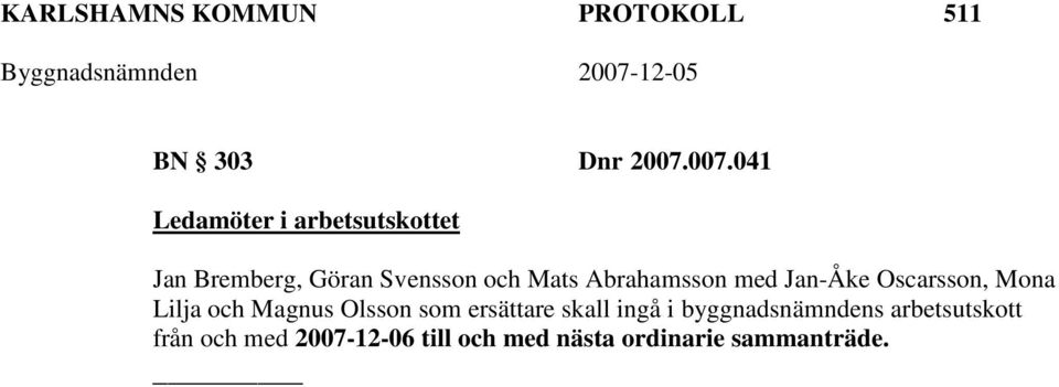 Abrahamsson med Jan-Åke Oscarsson, Mona Lilja och Magnus Olsson som ersättare