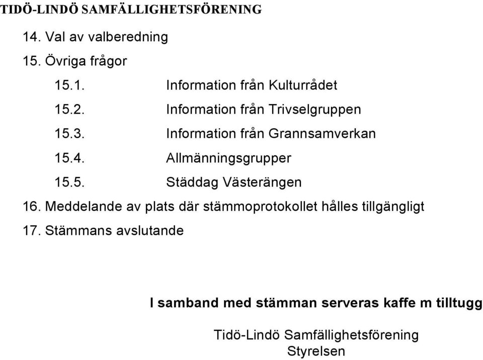 Allmänningsgrupper 15.5. Städdag Västerängen 16.