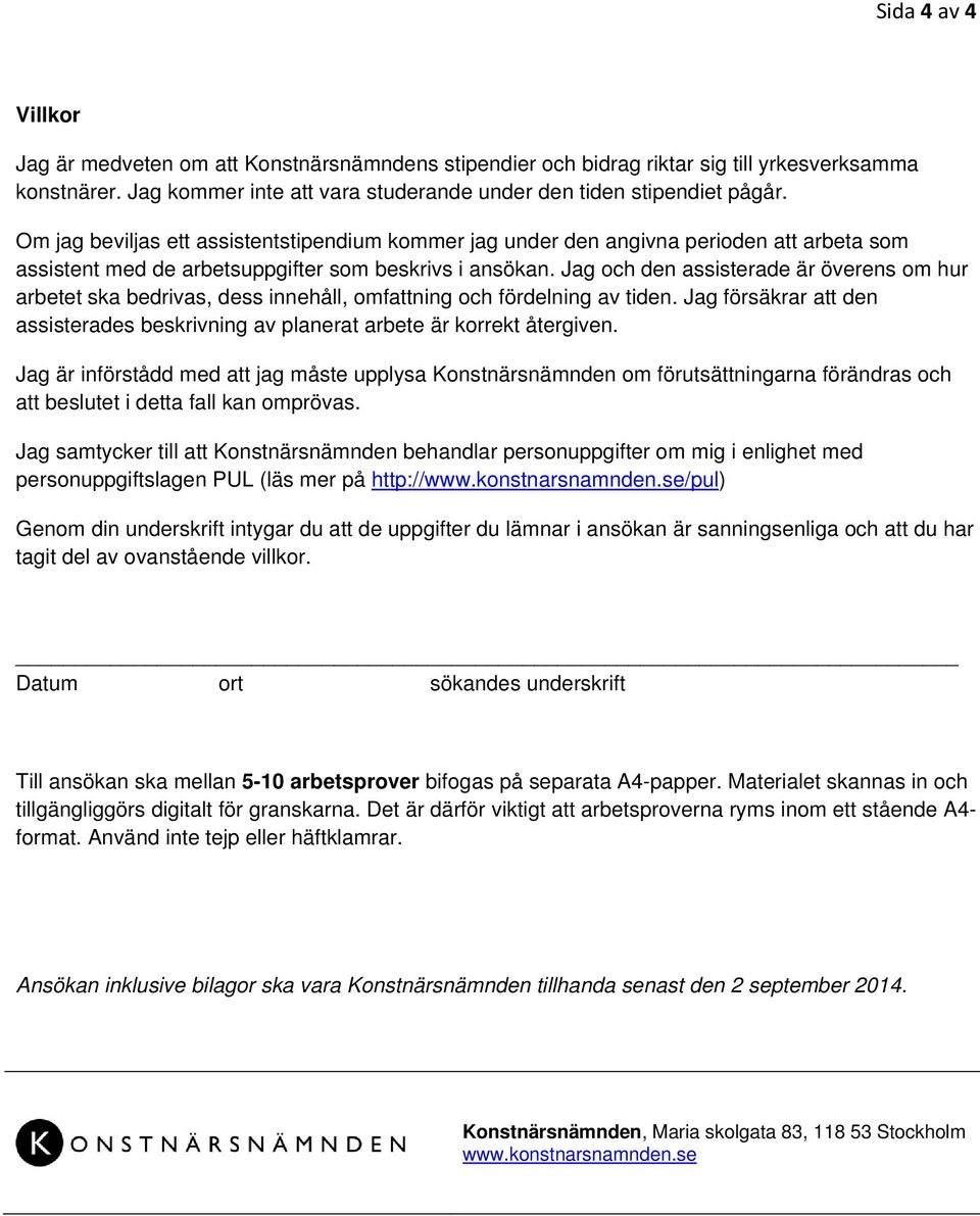 Jag och den assisterade är överens om hur arbetet ska bedrivas, dess innehåll, omfattning och fördelning av tiden.