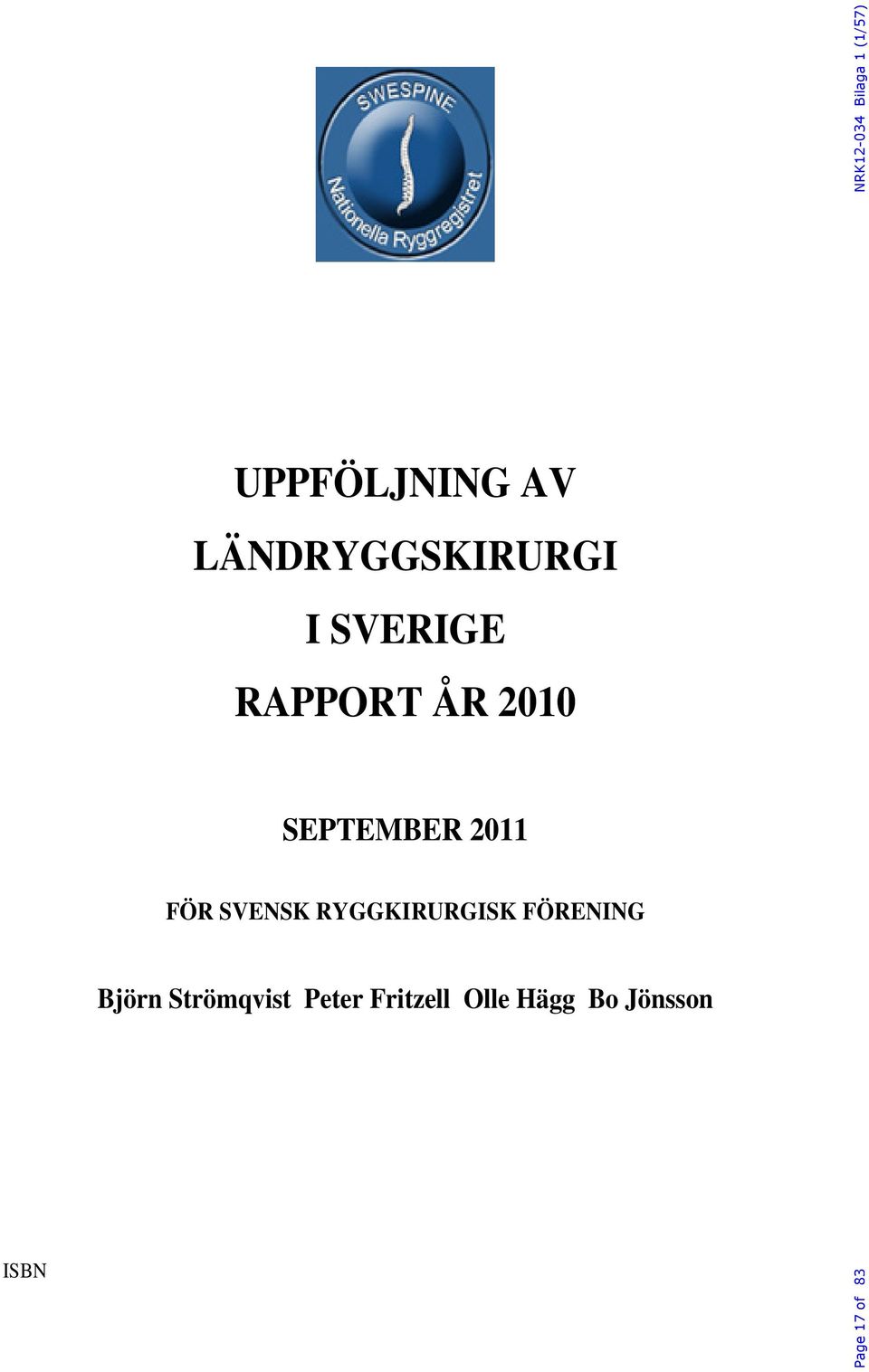 2011 FÖR SVENSK RYGGKIRURGISK FÖRENING Björn