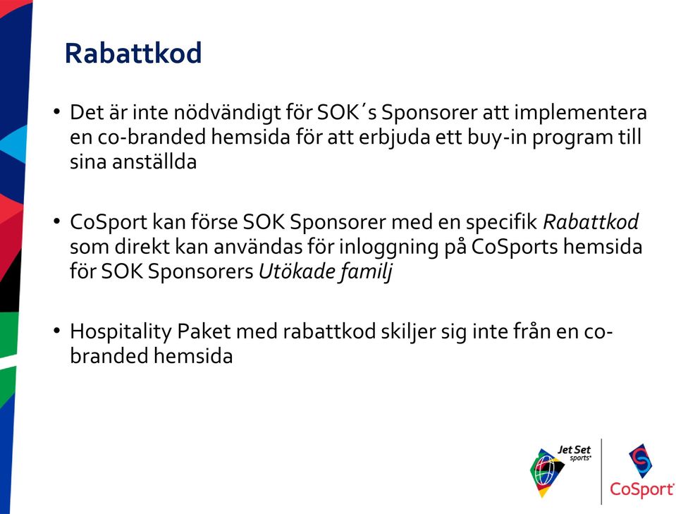 en specifik Rabattkod som direkt kan användas för inloggning på CoSports hemsida för SOK