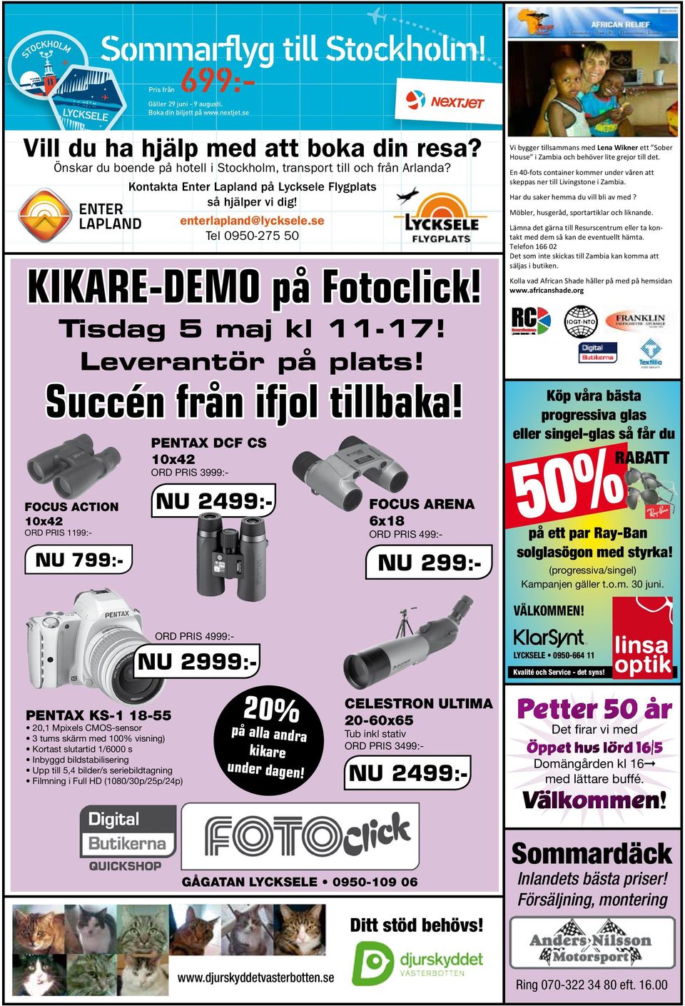 se Tel 0950-275 50 KIKARE-DEMO på Fotoclick! Tisdag 5 maj kl 11-17! Leverantör på plats! Succén från ifjol tillbaka!