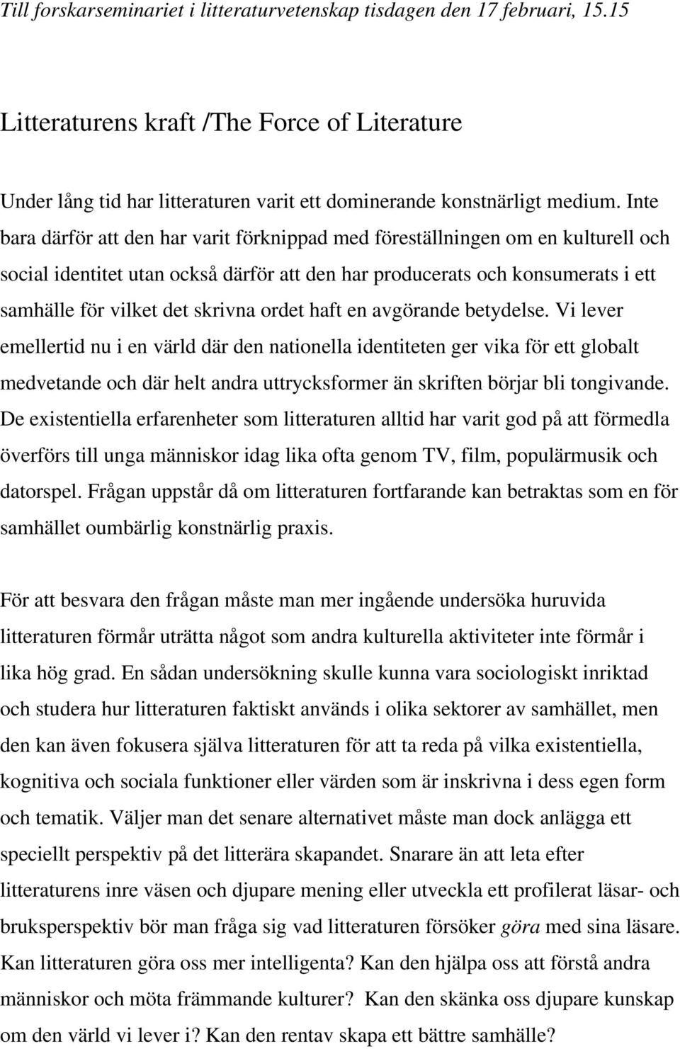 ordet haft en avgörande betydelse.