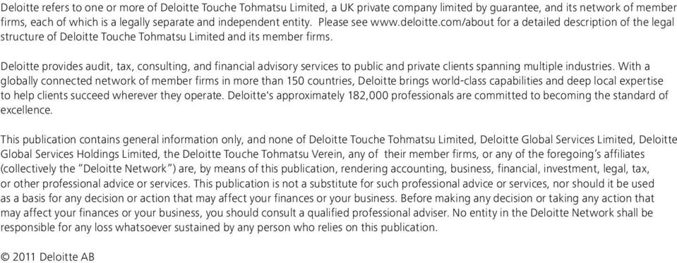 Deloitte provides audit, tax, consulting, and financial advisory services to public and private clients spanning multiple industries.