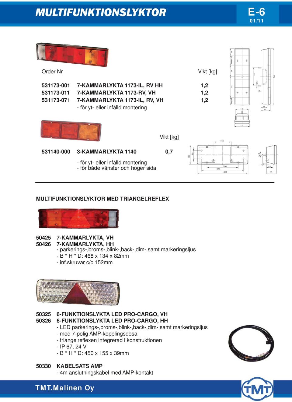 parkerings-,broms-,blink-,back-,dim- samt markeringsljus - B * H * D: 468 x 134 x 82mm - inf.