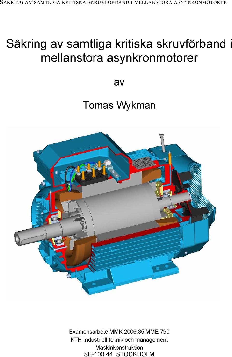 {avdnr} Examenarbete MMK 2006:35 MME 790 KTH