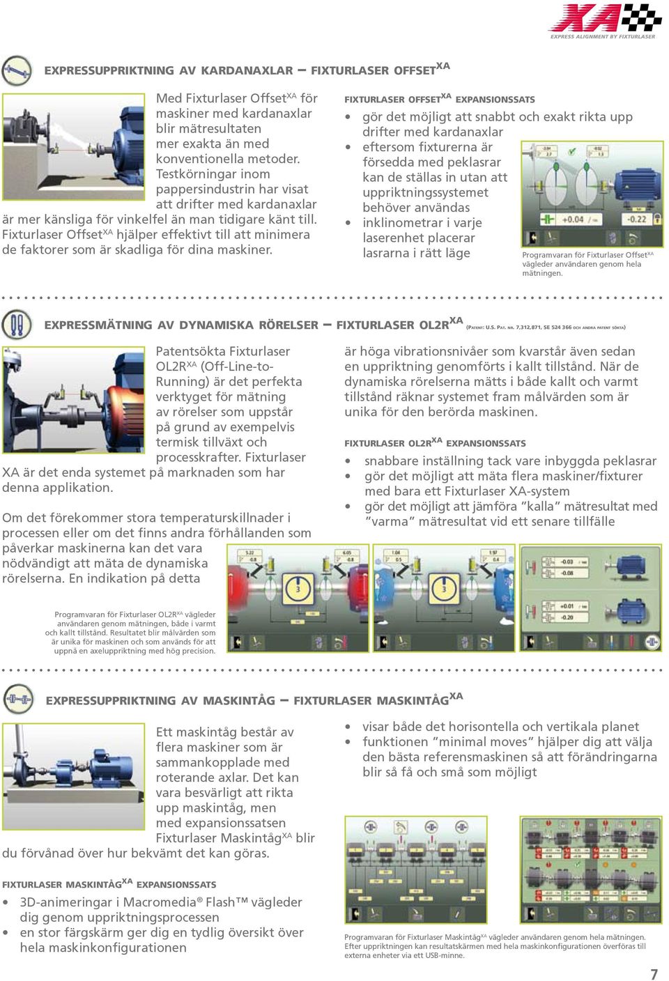 Fixturlaser Offset XA hjälper effektivt till att minimera de faktorer som är skadliga för dina maskiner.