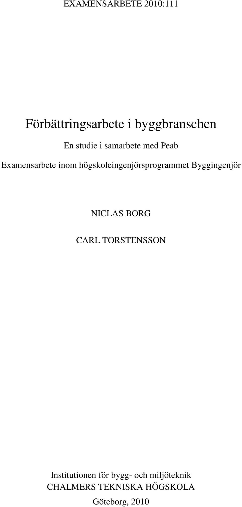 högskoleingenjörsprogrammet Byggingenjör NICLAS BORG CARL