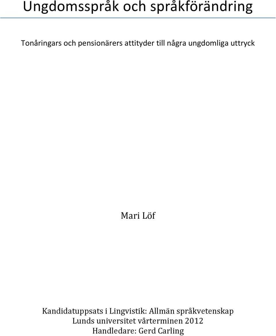 Mari Löf Kandidatuppsats i Lingvistik: Allmän