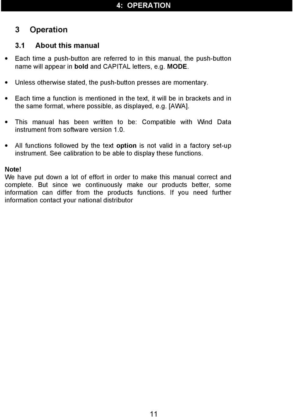 This manual has been written to be: Compatible with Wind Data instrument from software version 1.0. All functions followed by the text option is not valid in a factory set-up instrument.