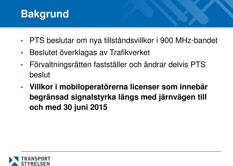 och ändrar delvis PTS beslut Villkor i mobiloperatörerna licenser som