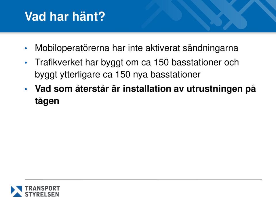 Trafikverket har byggt om ca 150 basstationer och