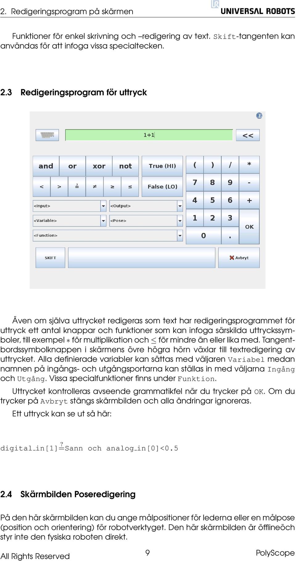 exempel för multiplikation och för mindre än eller lika med. Tangentbordssymbolknappen i skärmens övre högra hörn växlar till textredigering av uttrycket.