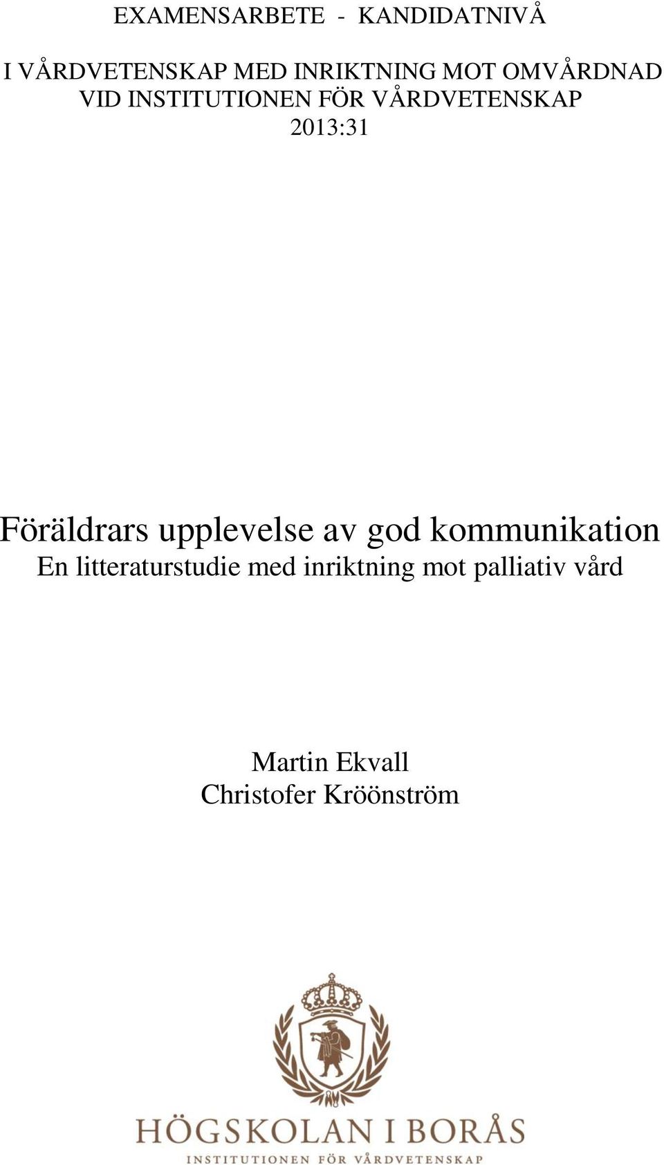 Föräldrars upplevelse av god kommunikation En litteraturstudie