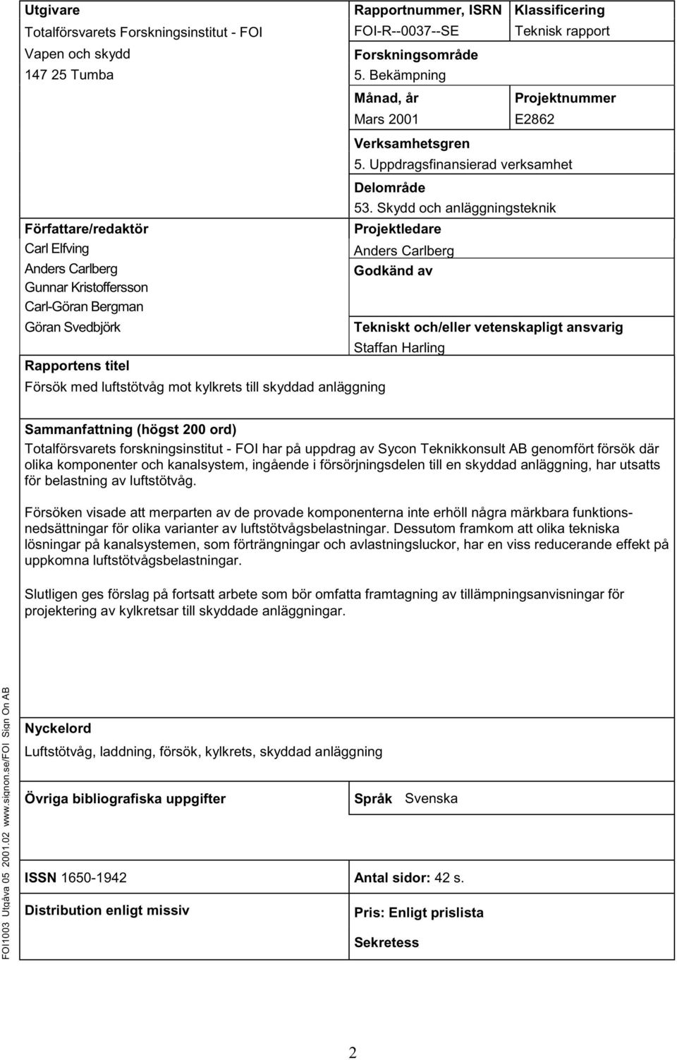 Bekämpning Månad, år Mars 21 Verksamhetsgren Projektnummer E2862 5. Uppdragsfinansierad verksamhet Delområde 53.