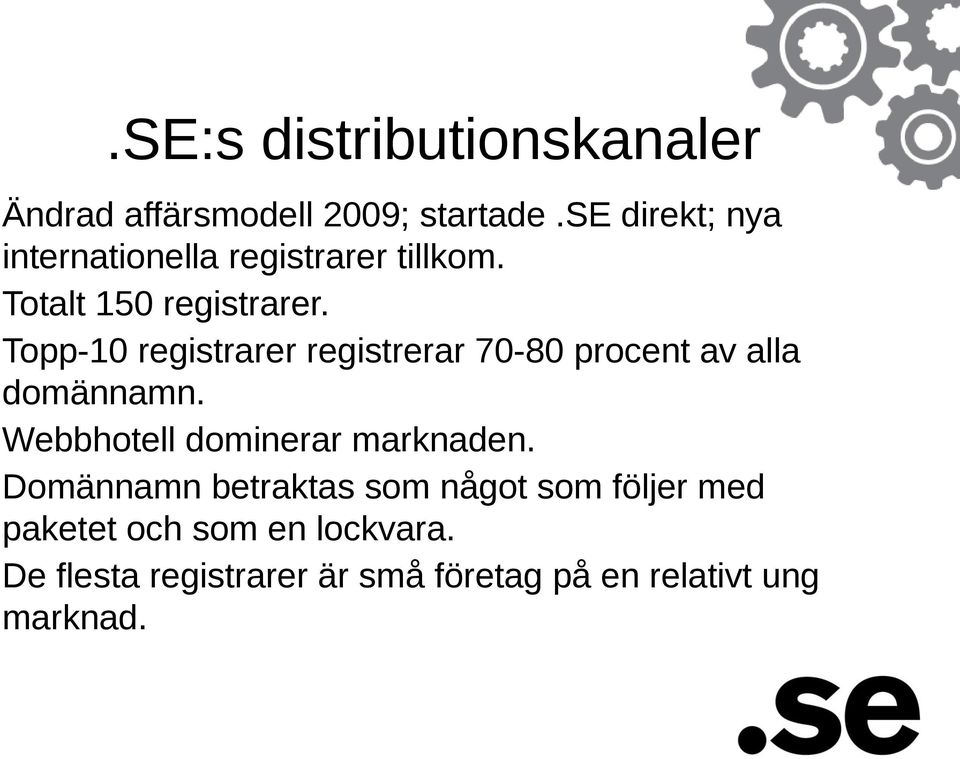 Topp-10 registrarer registrerar 70-80 procent av alla domännamn.