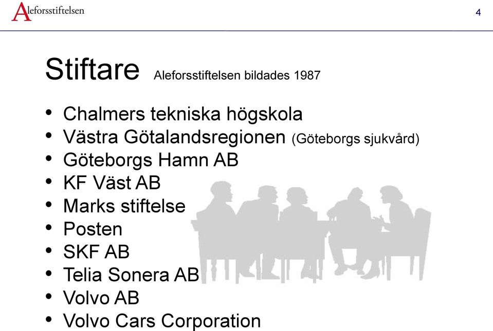 sjukvård) Göteborgs Hamn AB KF Väst AB Marks stiftelse