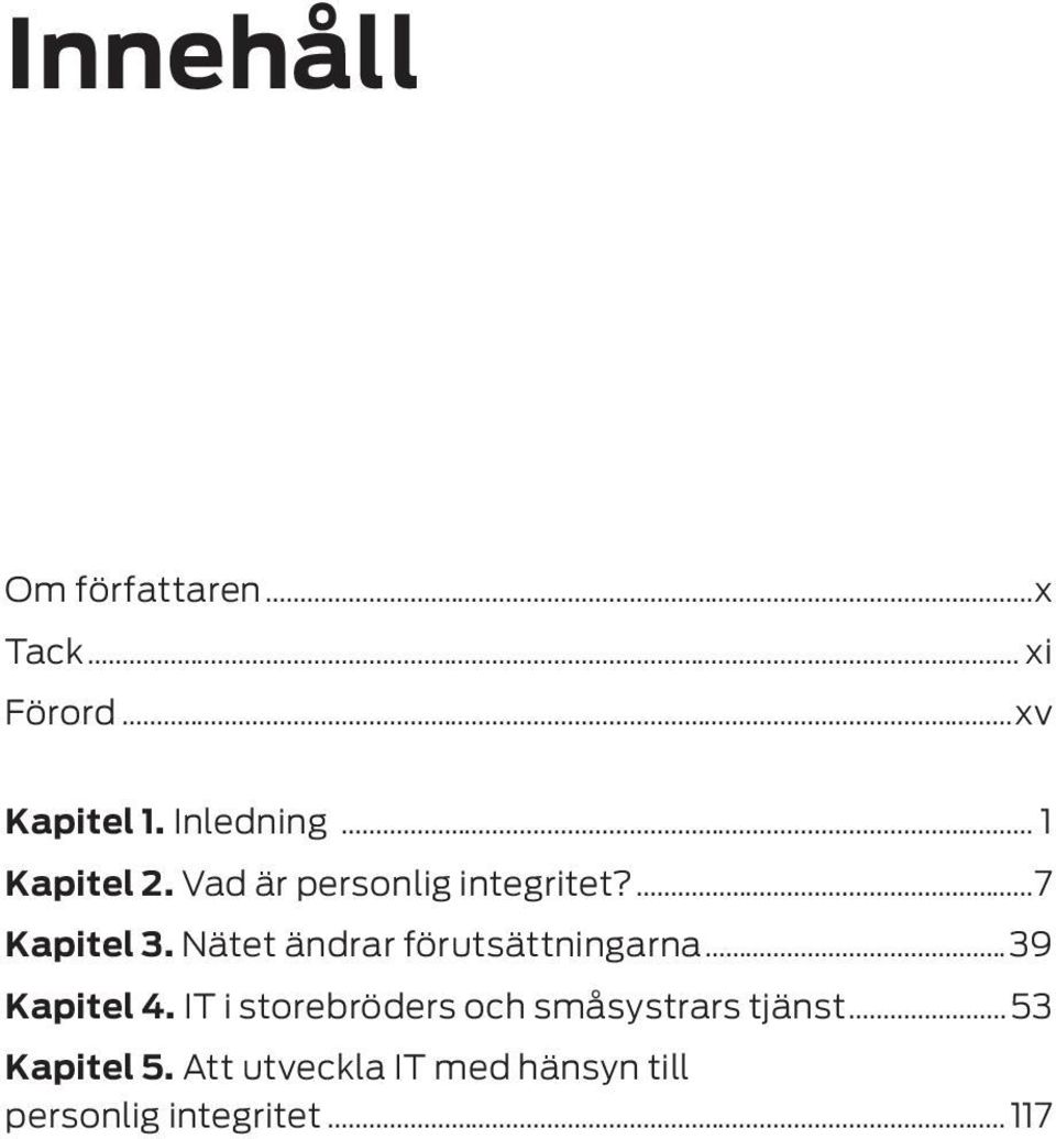 Nätet ändrar förutsättningarna...39 Kapitel 4.