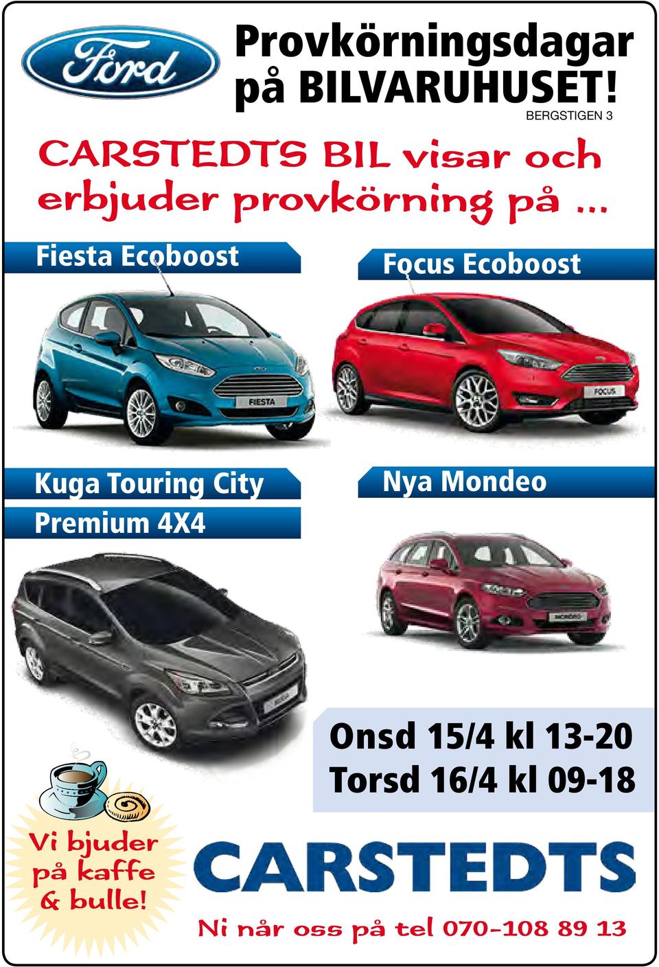 .. Fiesta Ecoboost Focus Ecoboost Kuga Touring City Premium 4X4 Nya