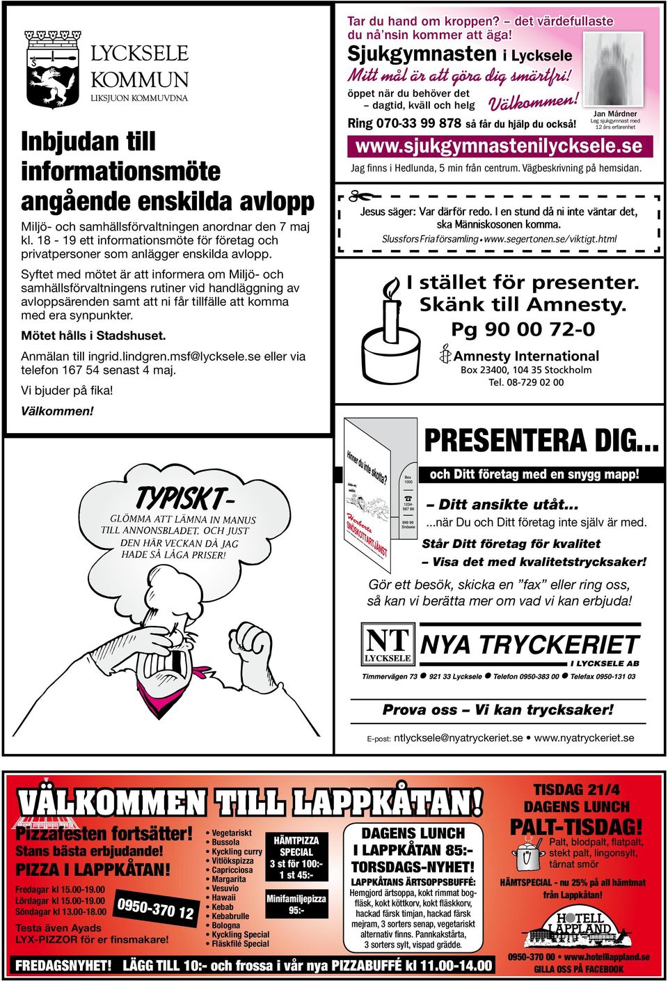 Anmälan till ingrid.lindgren.msf@lycksele.se eller via telefon 167 54 senast 4 maj. Vi bjuder på fika! Välkommen! Tar du hand om kroppen? det värdefullaste du nå nsin kommer att äga!