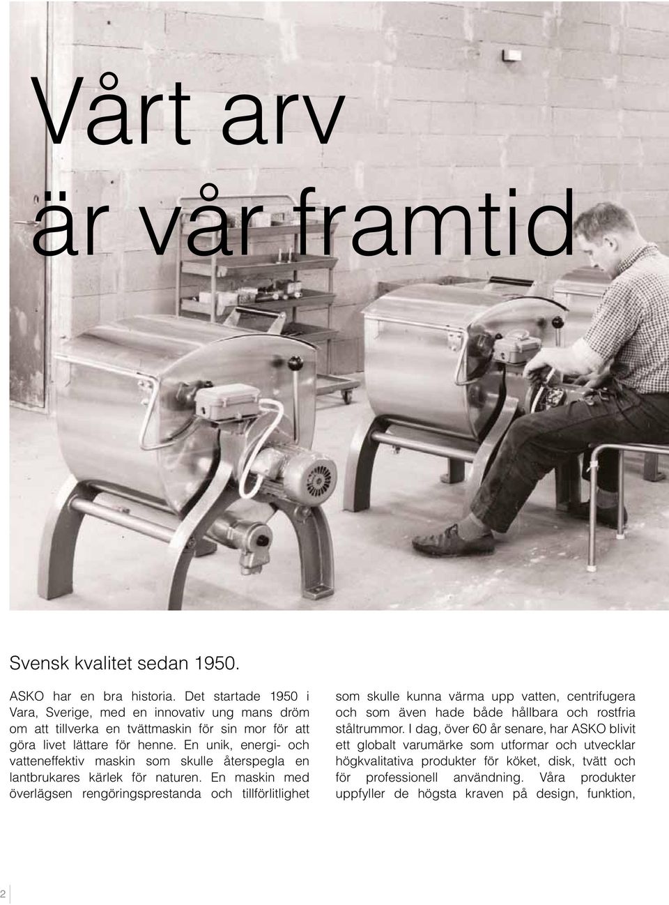 En unik, energi- och vatteneffektiv maskin som skulle återspegla en lantbrukares kärlek för naturen.