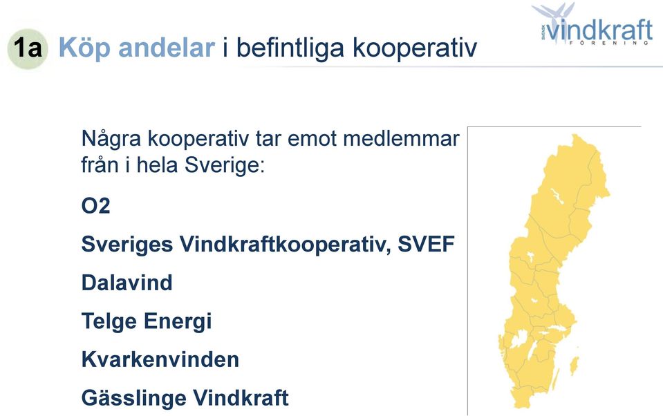 Sverige: O2 Sveriges Vindkraftkooperativ, SVEF