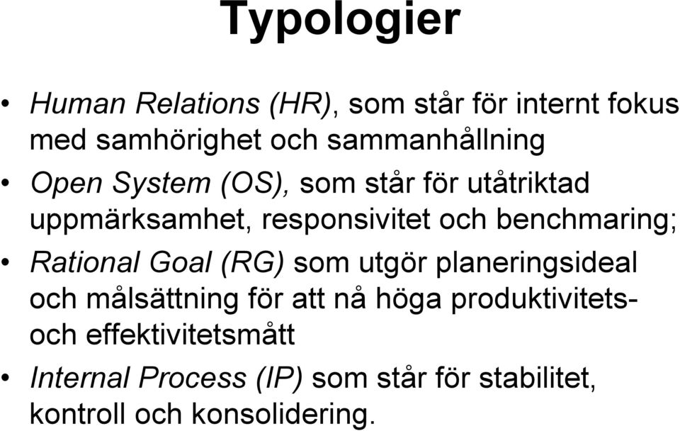 benchmaring; Rational Goal (RG) som utgör planeringsideal och målsättning för att nå höga