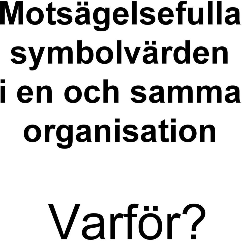 en och samma