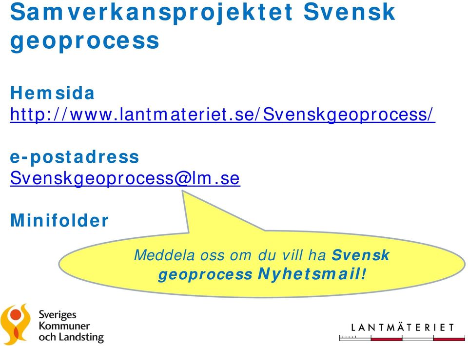 se/svenskgeoprocess/ e-postadress