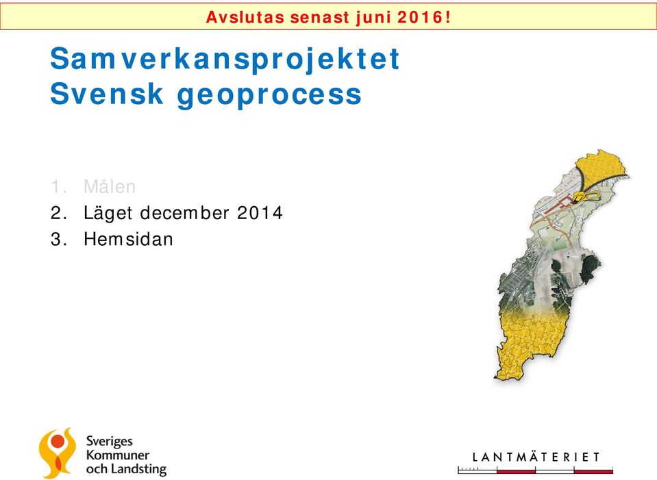 geoprocess 1. Målen 2.