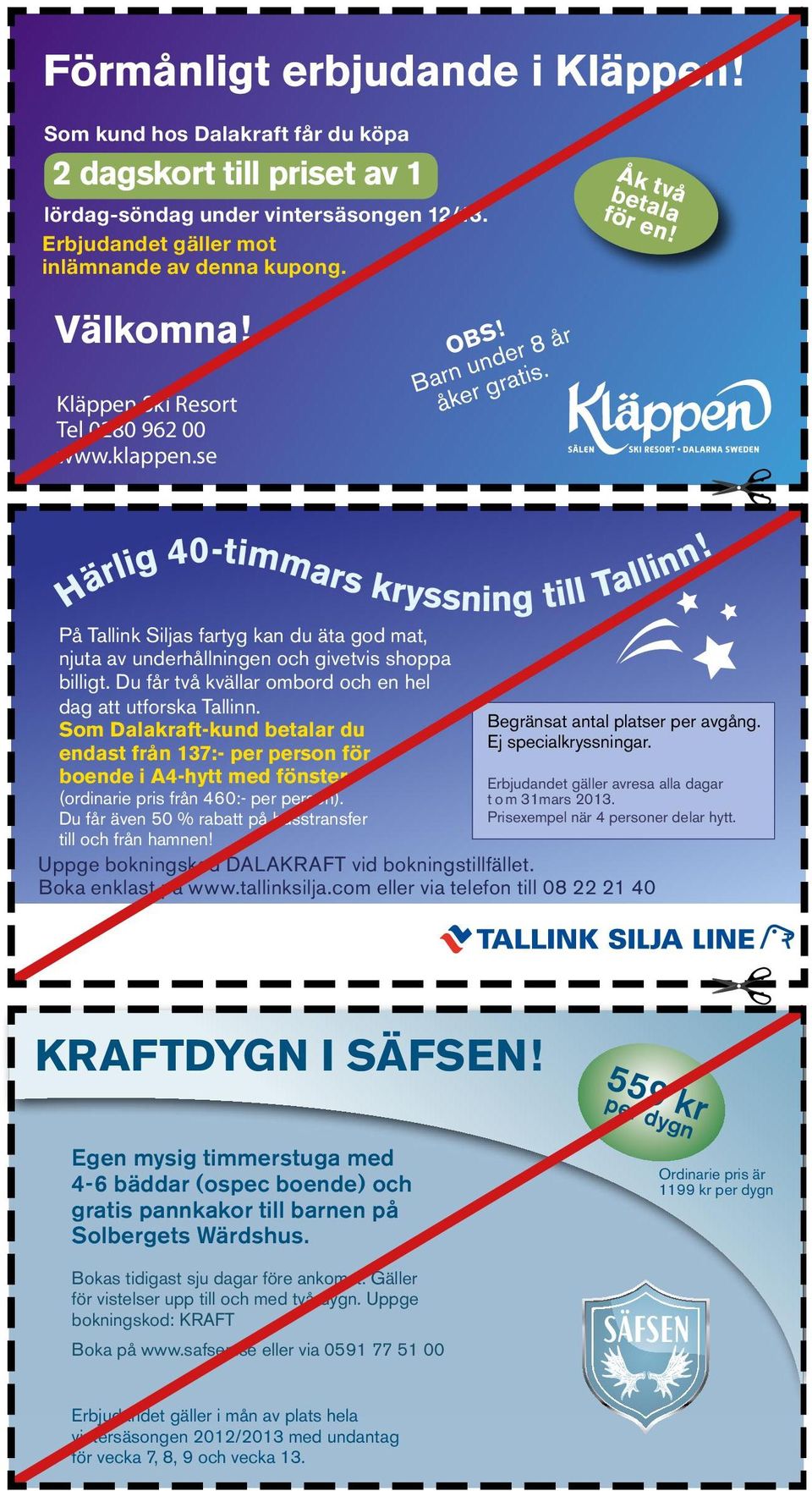 På Tallink Siljas fartyg kan du äta god mat, njuta av underhållningen och givetvis shoppa billigt. Du får två kvällar ombord och en hel dag att utforska Tallinn.