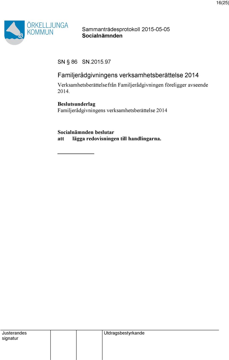 Verksamhetsberättelsefrån Familjerådgivningen föreligger