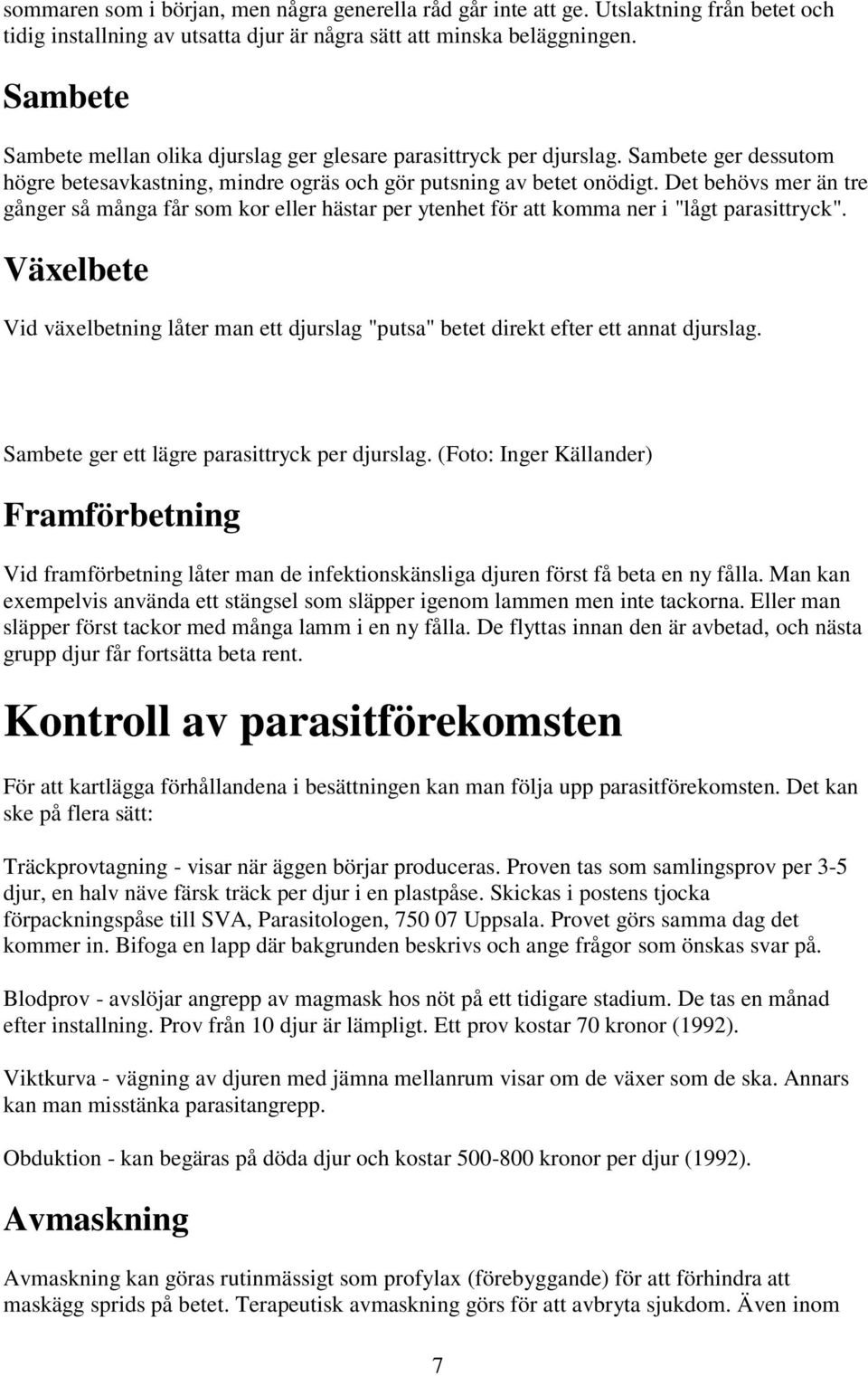 Det behövs mer än tre gånger så många får som kor eller hästar per ytenhet för att komma ner i "lågt parasittryck".