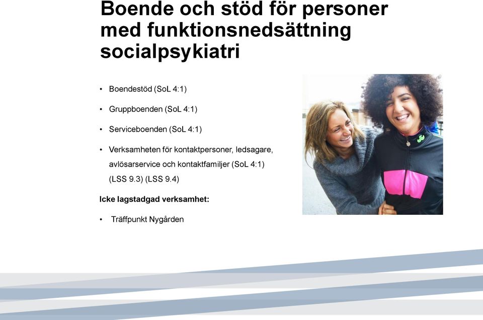 Verksamheten för kontaktpersoner, ledsagare, avlösarservice och