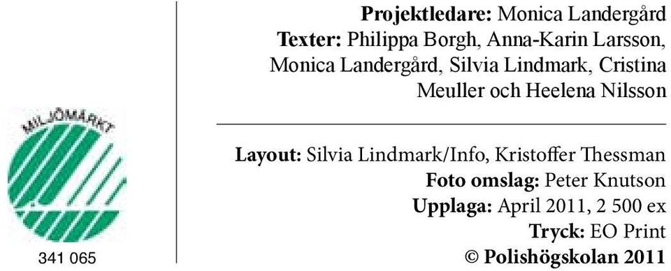 Nilsson 341 065 Layout: Silvia Lindmark/Info, Kristoffer Thessman Foto
