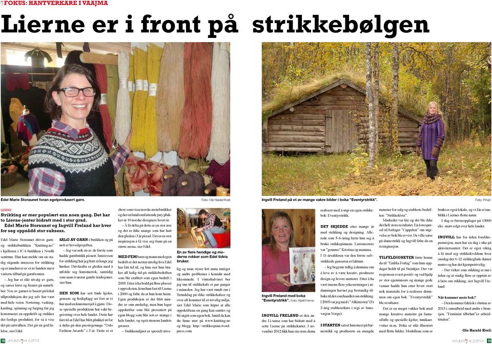 Edel Marie Storaunet driver garnog strikkebutikken Knitting.no i kjelleren i ICA-butikken i Nordli sentrum.