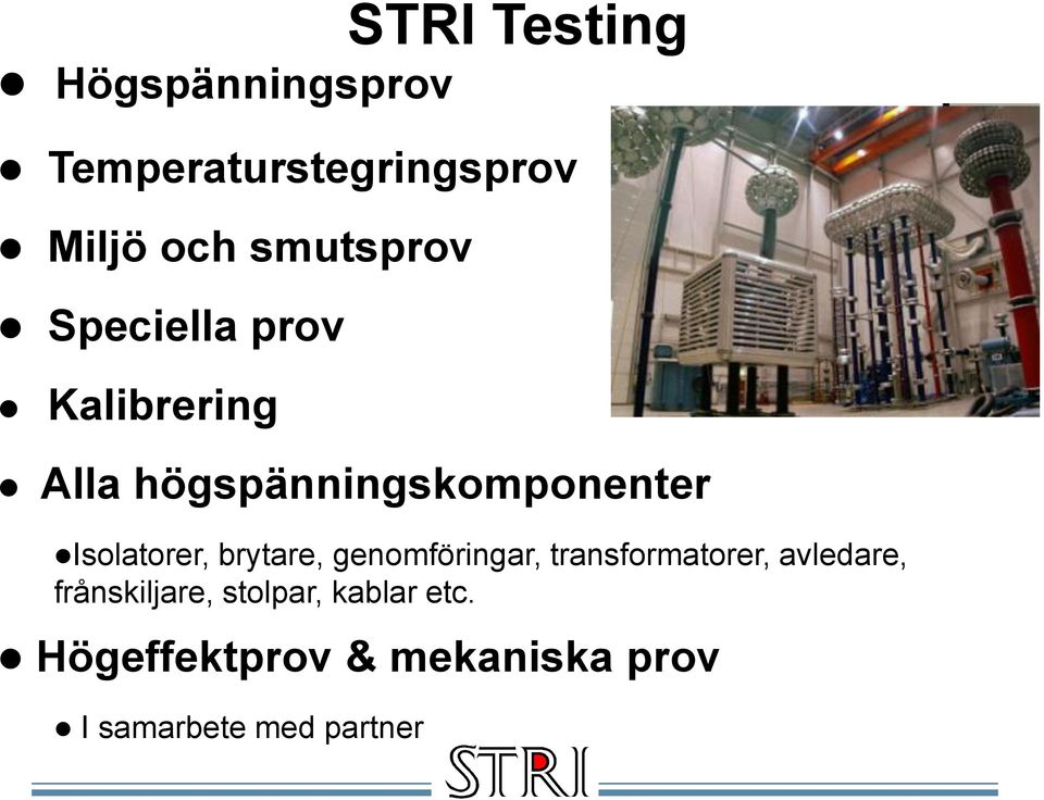 genomföringar, transformatorer, avledare, frånskiljare, stolpar,