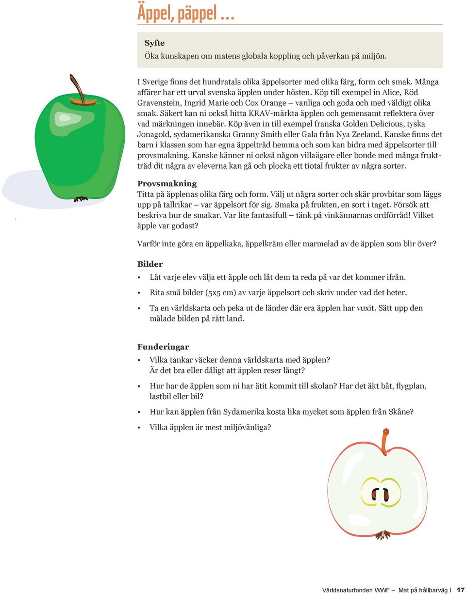 Säkert kan ni också hitta KRAV-märkta äpplen och gemensamt reflektera över vad märkningen innebär.