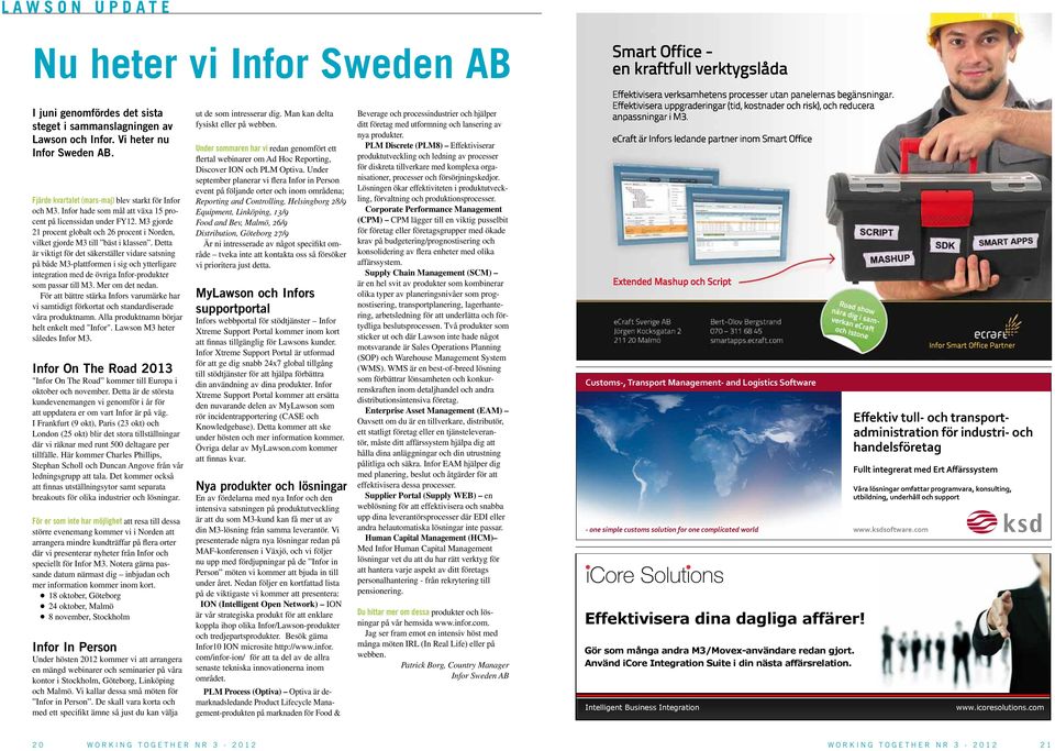 M3 gjorde 21 procent globalt och 26 procent i Norden, vilket gjorde M3 till bäst i klassen.