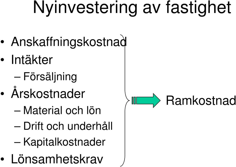 Försäljning Årskostnader Material och