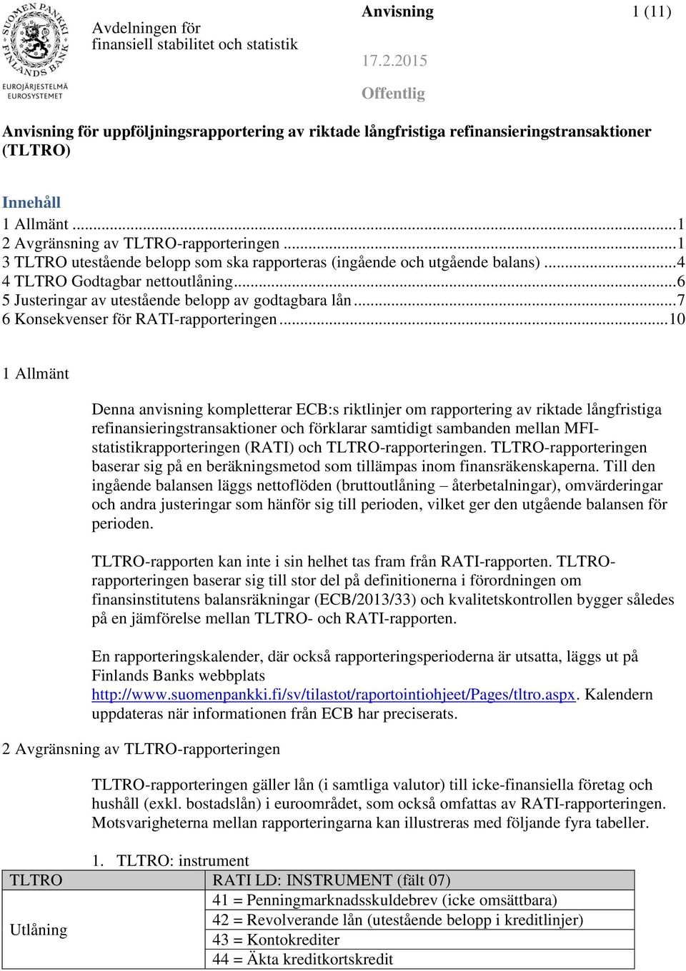 .. 7 6 Konsekvenser för RATI-rapporteringen.