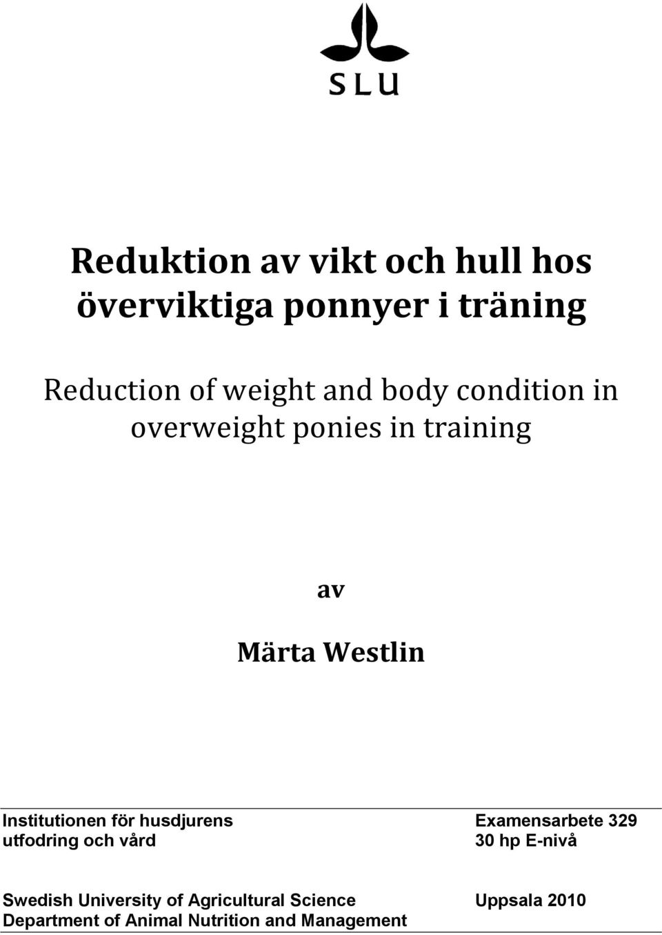 för husdjurens Examensarbete 329 utfodring och vård 30 hp E-nivå Swedish