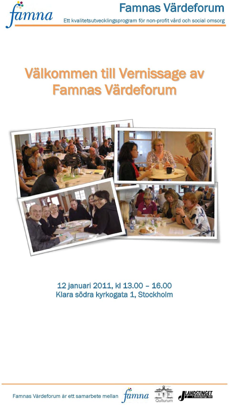 till Vernissage av Famnas Värdeforum 12 januari